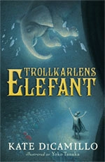 Trollkarlens elefant; Kate DiCamillo; 2009