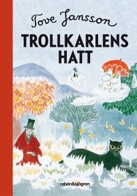 Trollkarlens hatt; Tove Jansson; 2014