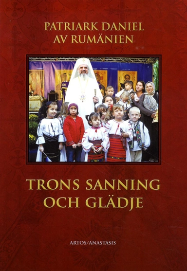 Trons sanning och glädje; Daniel Ciobotea; 2013