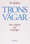 Trons vägar : om religion och livsfrågor; Per Beskow; 2003