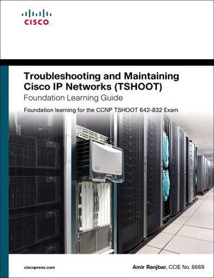 Troubleshooting and maintaining Cisco IP networks (TSHOOT) : foundation learning guide : foundation learning for the CCNP TSHOOT 642-832; Amir S. Ranjbar; 2010