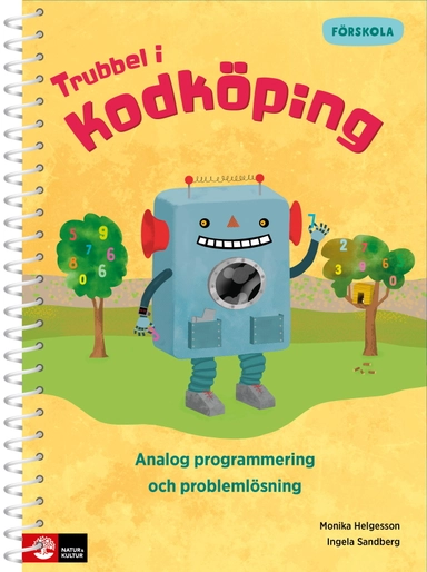Trubbel i Kodköping : Analog programmering och problemlösning; Ingela Sandberg, Monika Helgesson; 2022