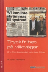 Tryckfrihet på villovägar : Om Aftonbladsmålet och dess följder