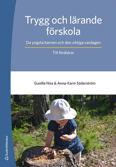 Trygg och lärande förskola : de yngsta barnen och den viktiga vardagen Till föräldrar