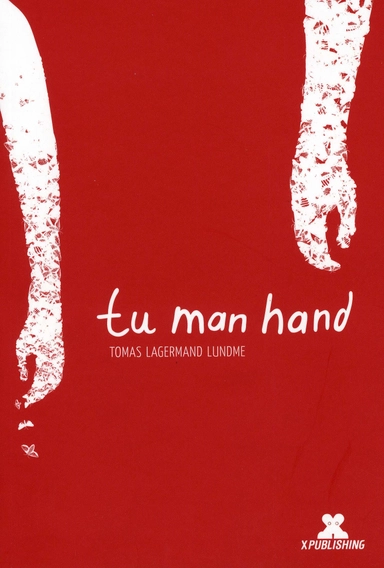 Tu man hand; Tomas Lagermand Lundme; 2008