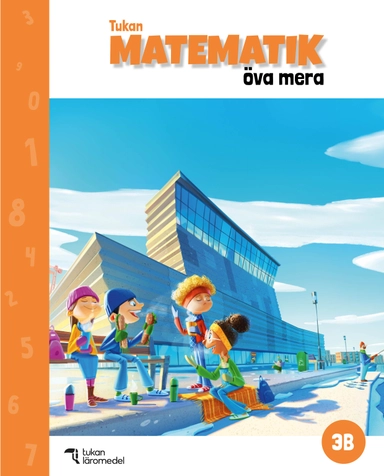 Tukan Matematik 3B Öva mera; Hanne Hafnor Dahl, Else-May Nohr, Eva Johansson; 2024