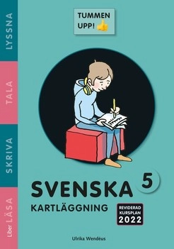 Tummen upp! Svenska kartläggning åk 5; Ulrika Wendéus; 2022