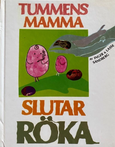 Tummens mamma slutar röka; Inger Sandberg; 2006