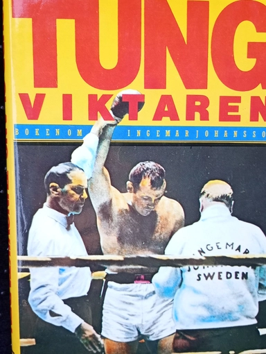 Tungviktaren : biografi : [boken om Ingemar Johansson]; Sigurd Glans; 1982