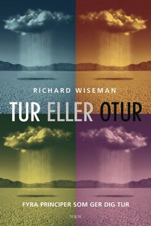 Tur eller otur : Fyra principer som ger dig tur; Richard Wiseman; 2003