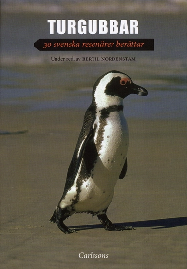Turgubbar : 30 svenska resenärer berättar; Bertil Nordenstam; 2006