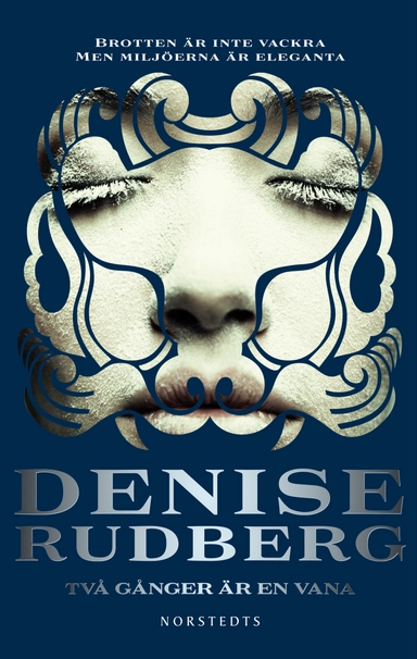 Två gånger är en vana; Denise Rudberg; 2011