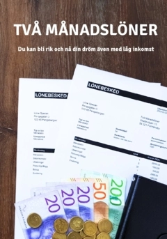 Två månadslöner : du kan bli rik och nå din dröm även med låg inkomst; Två Månadslöner; 2023