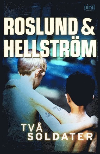 Två soldater; Anders Roslund, Börge Hellström; 2012