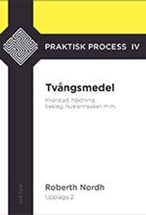 Tvångsmedel : kvarstad, häktning, beslag, husrannsakan m.m.