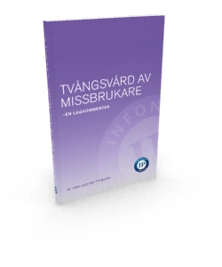 Tvångsvård av missbrukare – en lagkommentar