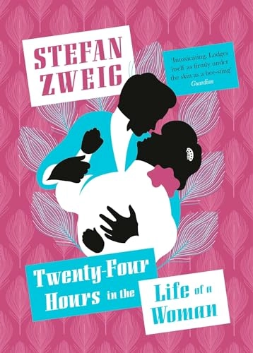 Twenty-four hours in the life of a woman; Stefan (author) Zweig; 2016