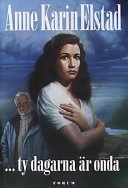 ... ty dagarna är onda; Anne Karin Elstad; 2001