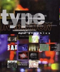 Type in motion : innovations in digital graphics; Jeff Bellantoni; 1999
