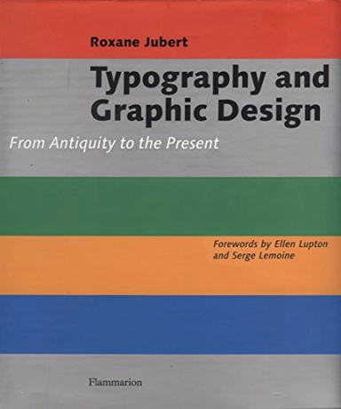 Typography and Graphic Design: From Antiquity to the Present, Volym 10Typography and graphic design: from antiquity to the present, David Radzinowicz; Roxane Jubert; 2006