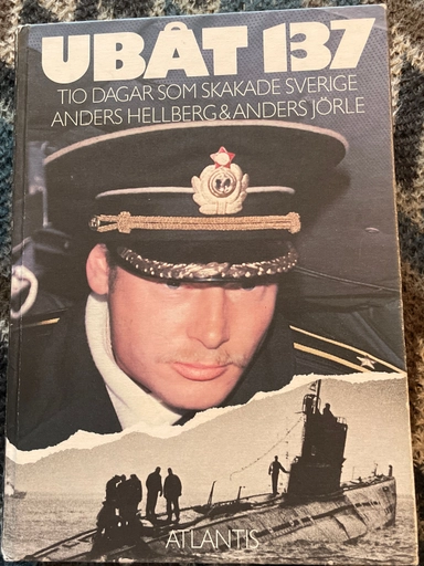 Ubåt 137 : tio dagar som skakade Sverige; Anders Hellberg; 1984