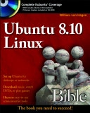 Ubuntu 8.10 Linux Bible; William von Hagen; 2009