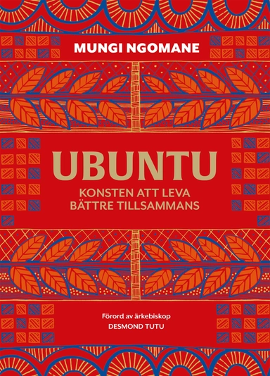 Ubuntu : konsten att leva bättre tillsammans; Mungi Ngomane; 2019