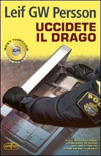 Uccidete il drago; Leif G. W. Persson, Giorgio Puleo; 2012