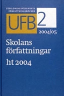 UFB 2, Skolans författningar 2004 - höstutgåva :  Skolans författningar ht 2004