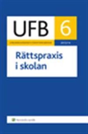 UFB 6 Rättspraxis i skolan 2013/14