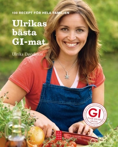 Ulrikas bästa GI-mat : 100 recept för hela familjen; Ulrika Davidsson; 2008