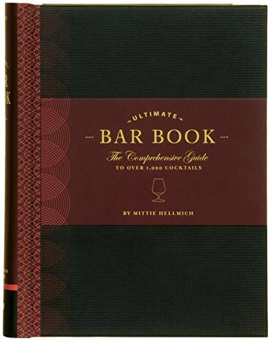 Ultimate Bar Book: The Comprehensive Guide to Over 1,000 Cocktails; Mittie Hellmich; 2006