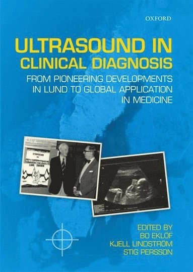Ultrasound in clinical diagnosis : from pioneering developments in Lund to global application in medicine