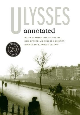 ulysses annotated - revised and expanded edition; Don Gifford; 2008