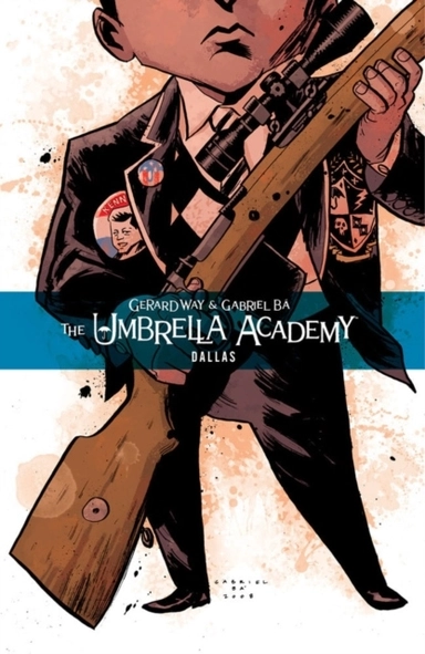 Umbrella Academy Volume 2: Dallas; Gerard Way; 2009