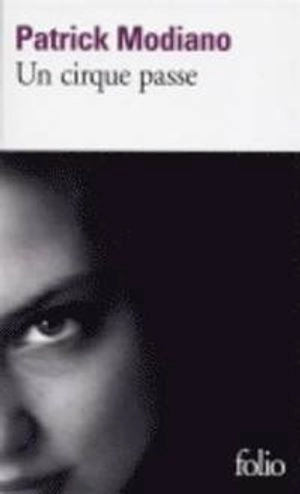 Un cirque passe; Patrick Modiano; 1994