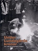 Under Lundagårds kronor : från 1950 till stängningen av Athen