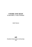 Under one roof : on becoming a Turk in Sweden; Judith Narrowe; 1998