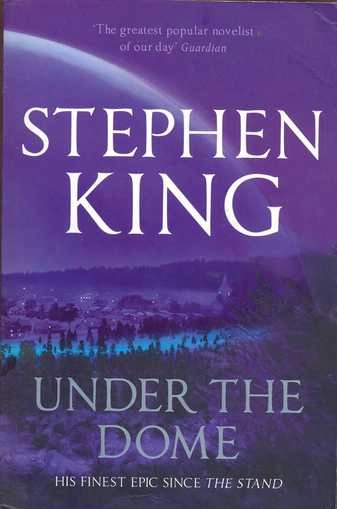 Under the Dome : a novel; Stephen King; 2009