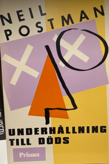Underhållning till döds; Neil Postman; 1986