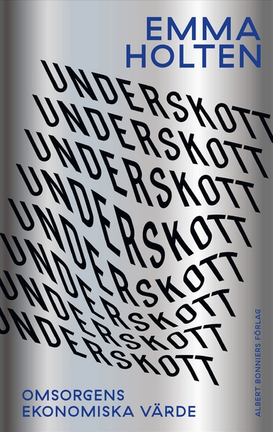 Underskott : omsorgens ekonomiska värde; Emma Holten; 2025