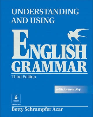 Understanding and using English grammar : with answer key; Betty Schrampfer Azar; 2002
