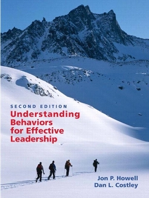 Understanding behaviors for effective leadership; Jon P. Howell; 2006