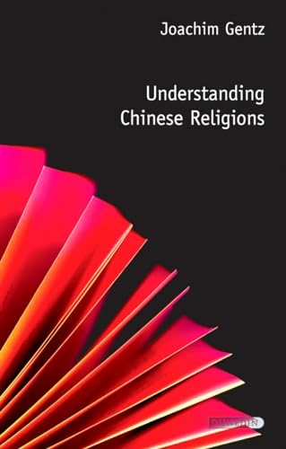 Understanding Chinese religions; Joachim. Gentz; 2013