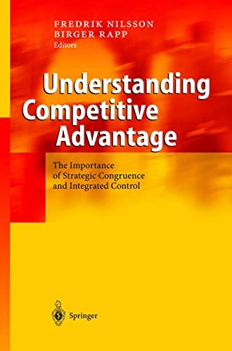 Understanding competitive advantage : the importance of strategic congruence and integrated control