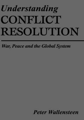 Understanding conflict resolution : war, peace and the global system