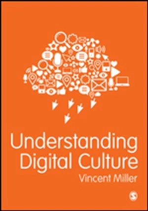 Understanding digital culture; Vincent Miller; 2020