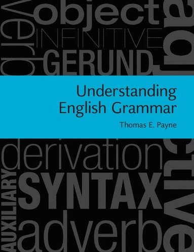 Understanding English grammar : a linguistic introduction; Thomas Edward Payne; 2011