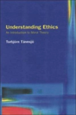 Understanding ethics : an introduction to moral theory; Torbjörn Tännsjö; 2002