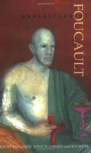 Understanding Foucault; Geoff Danaher; 2000